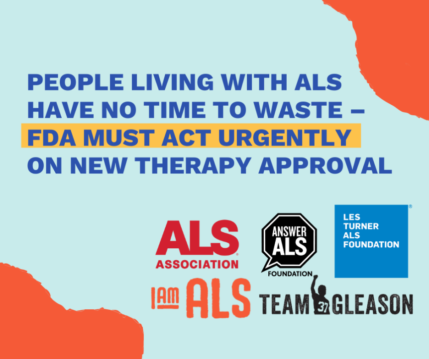 People living with ALS have no time to waste. The FDA must act urgently on new therapy approval.